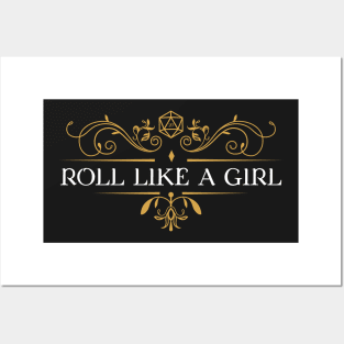 Roll Like a Girl Dungeons Crawler and Dragons Slayer Posters and Art